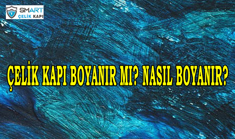 Çelik kapı boyanır mı? Nasıl Boyanır?