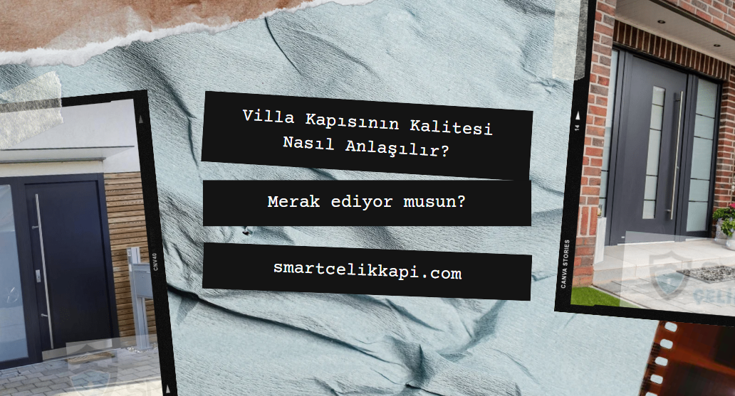 Villa Kapısının Kalitesi Nasıl Anlaşılır?
